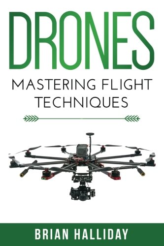 Drones: Mastering Flight Techniques: Volume 2