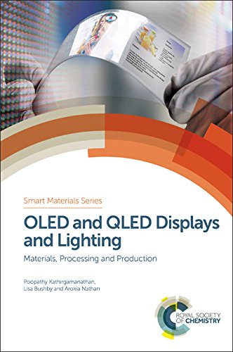 OLED and QLED Displays and Lighting: Materials, Processing and Production (Rsc Smart Materials) (Smart Materials Series)