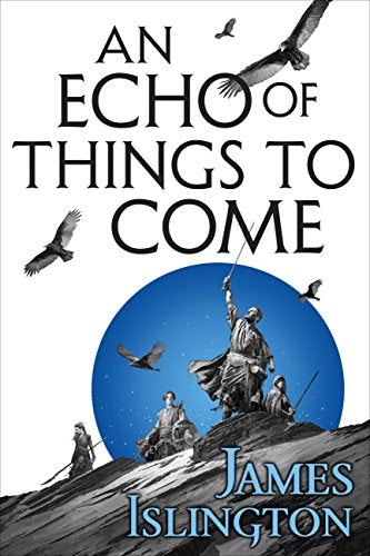 An Echo of Things to Come: Book Two of the Licanius trilogy